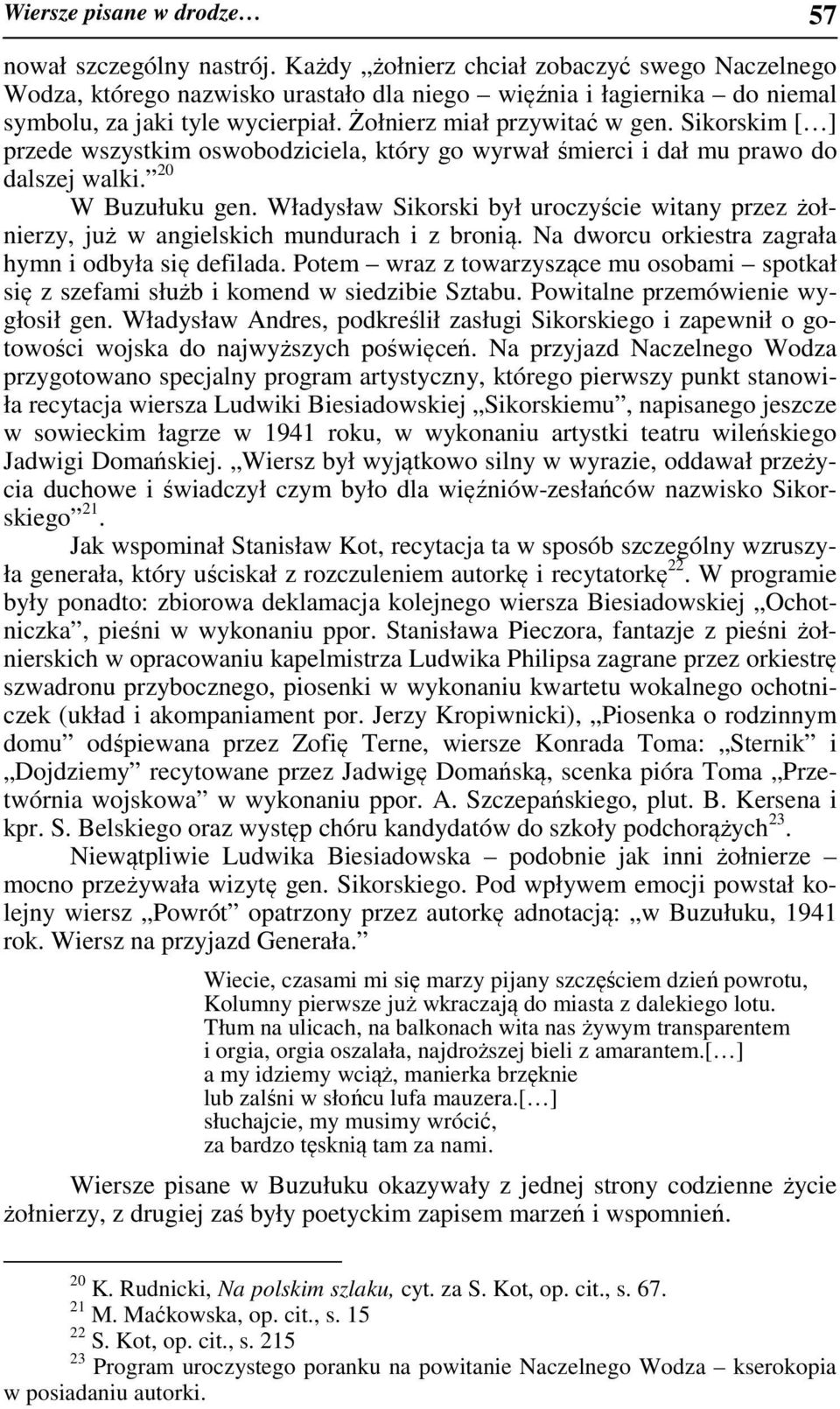 Sikorskim [ ] przede wszystkim oswobodziciela, który go wyrwał śmierci i dał mu prawo do dalszej walki. 20 W Buzułuku gen.