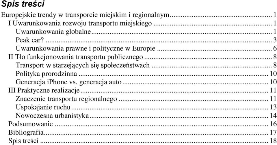 .. 8 Transport w starzejących się społeczeństwach... 8 Polityka prorodzinna... 10 Generacja iphone vs. generacja auto.