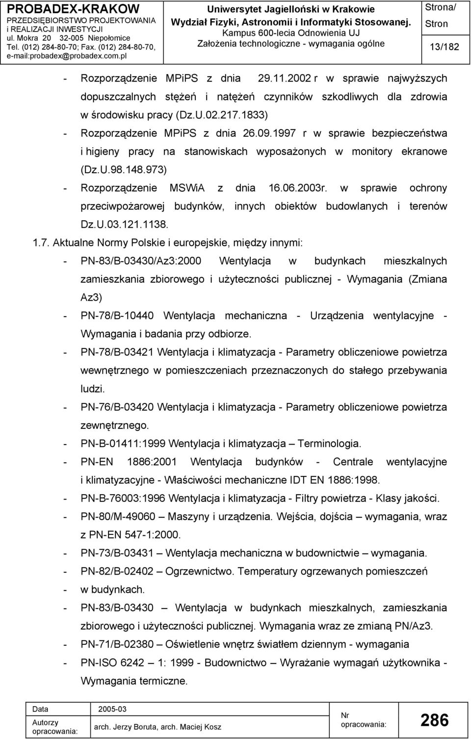 1997 r w sprawie bezpieczeństwa i higieny pracy na stanowiskach wyposażonych w monitory ekranowe (Dz.U.98.148.973) - Rozporządzenie MSWiA z dnia 16.06.2003r.