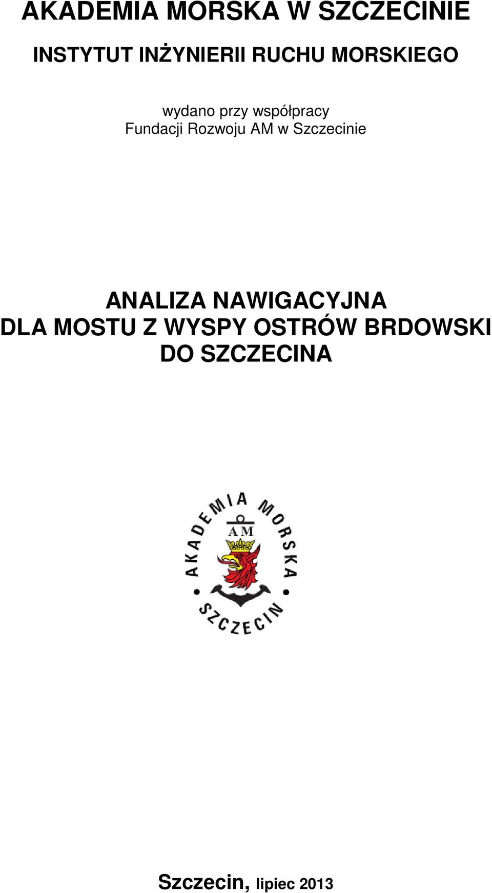 Rozwoju AM w Szczecinie ANALIZA NAWIGACYJNA DLA