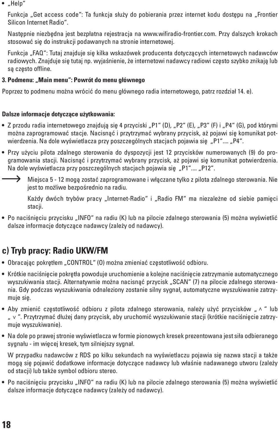 Znajduje się tutaj np. wyjaśnienie, że internetowi nadawcy radiowi często szybko znikają lub są często offline. 3.