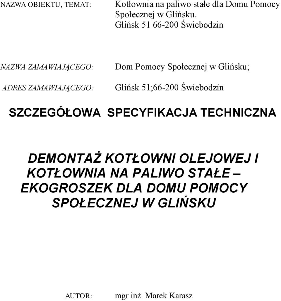 Glińsku; Glińsk 51;66-200 Świebodzin SZCZEGÓŁOWA SPECYFIKACJA TECHNICZNA DEMONTAŻ KOTŁOWNI