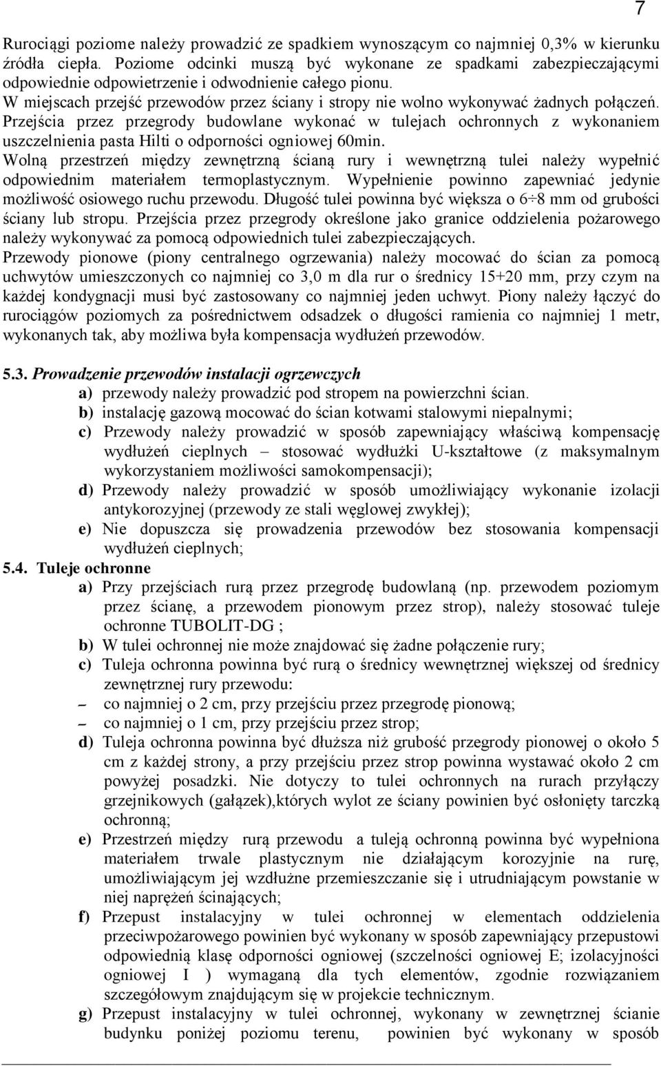 W miejscach przejść przewodów przez ściany i stropy nie wolno wykonywać żadnych połączeń.