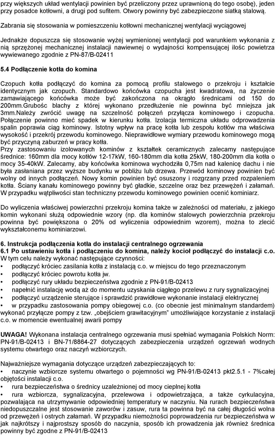 mechanicznej instalacji nawiewnej o wydajności kompensującej ilośc powietrza wywiewanego zgodnie z PN-87/B-02411 5.