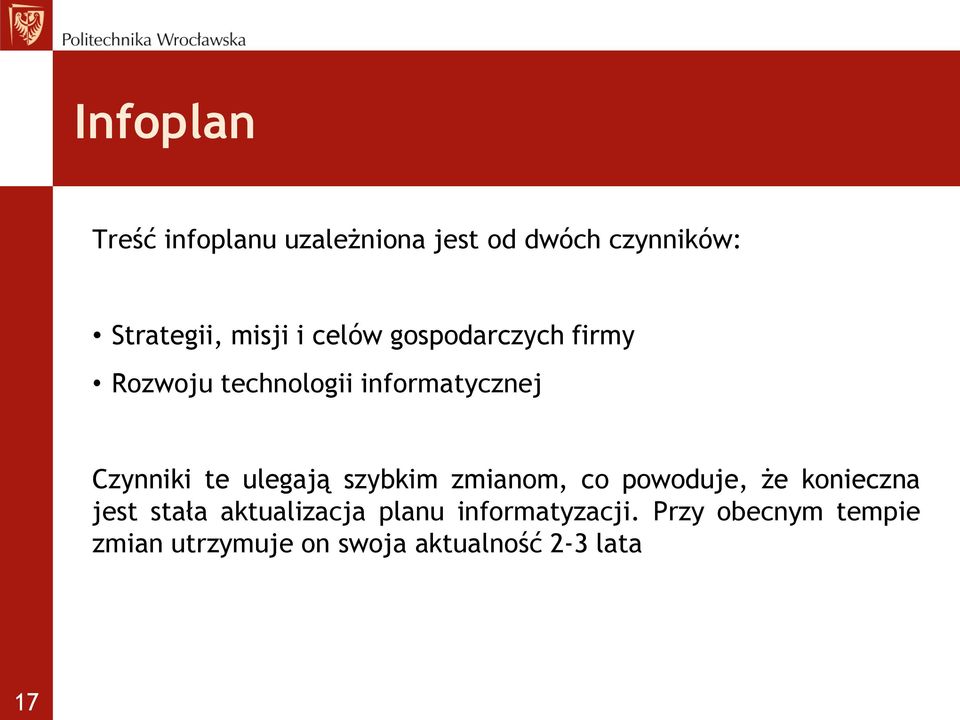 ulegają szybkim zmianom, co powoduje, że konieczna jest stała aktualizacja