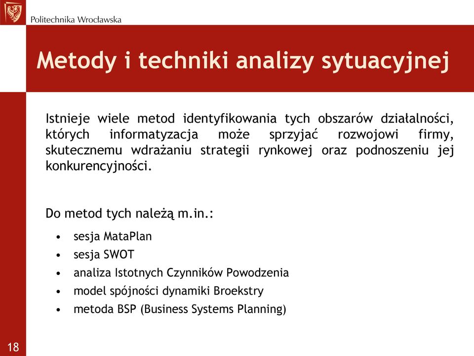 rynkowej oraz podnoszeniu jej konkurencyjności. Do metod tych należą m.in.