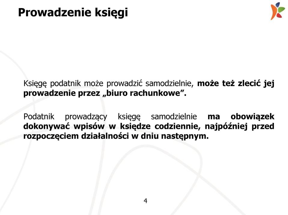 Podatnik prowadzący księgę samodzielnie ma obowiązek dokonywać