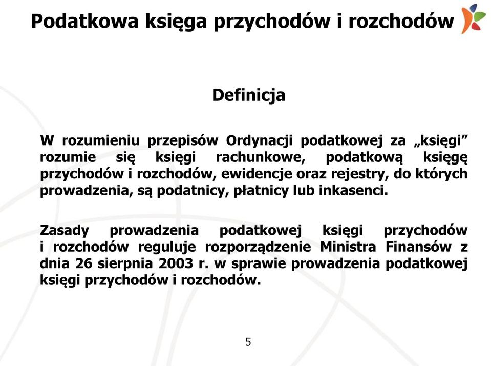 są podatnicy, płatnicy lub inkasenci.