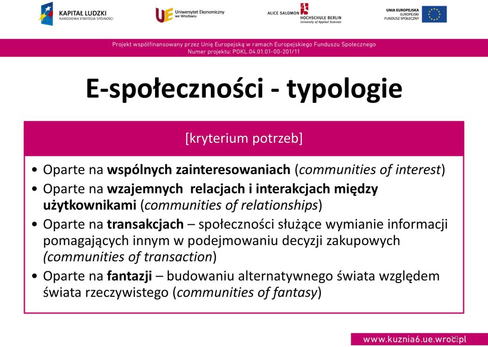 transakcjach społeczności służące wymianie informacji pomagających innym w podejmowaniu decyzji zakupowych