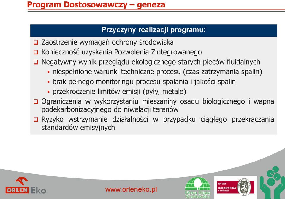 monitoringu procesu spalania i jakości spalin przekroczenie limitów emisji (pyły, metale) Ograniczenia w wykorzystaniu mieszaniny osadu biologicznego