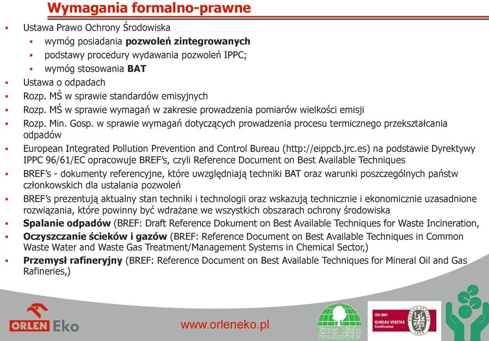 w sprawie wymagań dotyczących prowadzenia procesu termicznego przekształcania odpadów European Integrated Pollution Prevention and Control Bureau (http://eippcb.jrc.