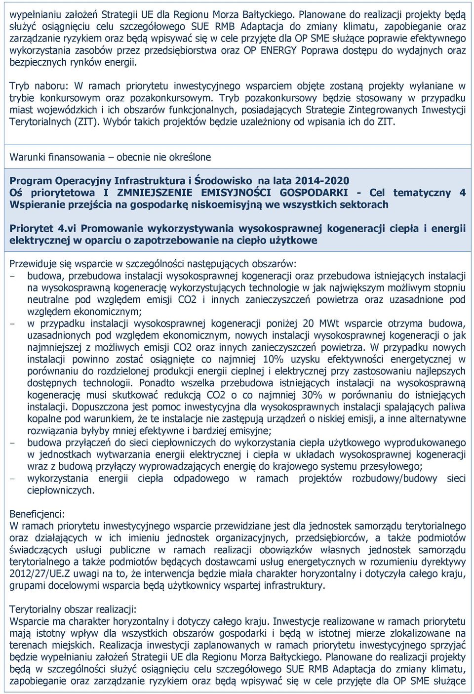 SME służące poprawie efektywnego wykorzystania zasobów przez przedsiębiorstwa oraz OP ENERGY Poprawa dostępu do wydajnych oraz bezpiecznych rynków energii.