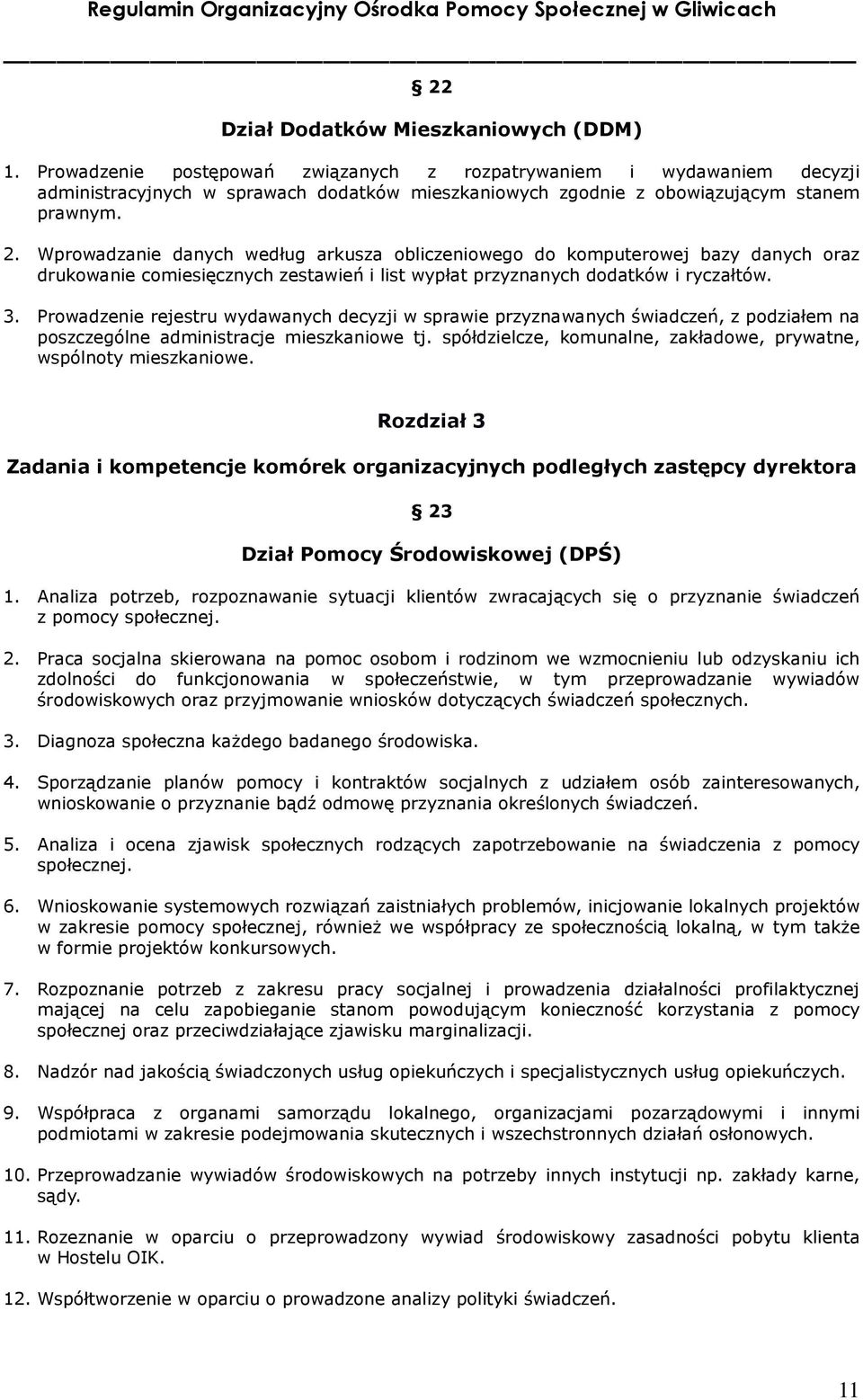 Wprowadzanie danych według arkusza obliczeniowego do komputerowej bazy danych oraz drukowanie comiesięcznych zestawień i list wypłat przyznanych dodatków i ryczałtów. 3.