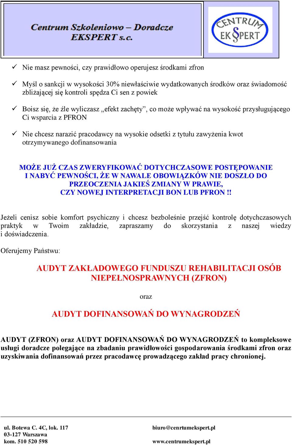 MOŻE JUŻ CZAS ZWERYFIKOWAĆ DOTYCHCZASOWE POSTĘPOWANIE I NABYĆ PEWNOŚCI, ŻE W NAWALE OBOWIĄZKÓW NIE DOSZŁO DO PRZEOCZENIA JAKIEŚ ZMIANY W PRAWIE, CZY NOWEJ INTERPRETACJI BON LUB PFRON!