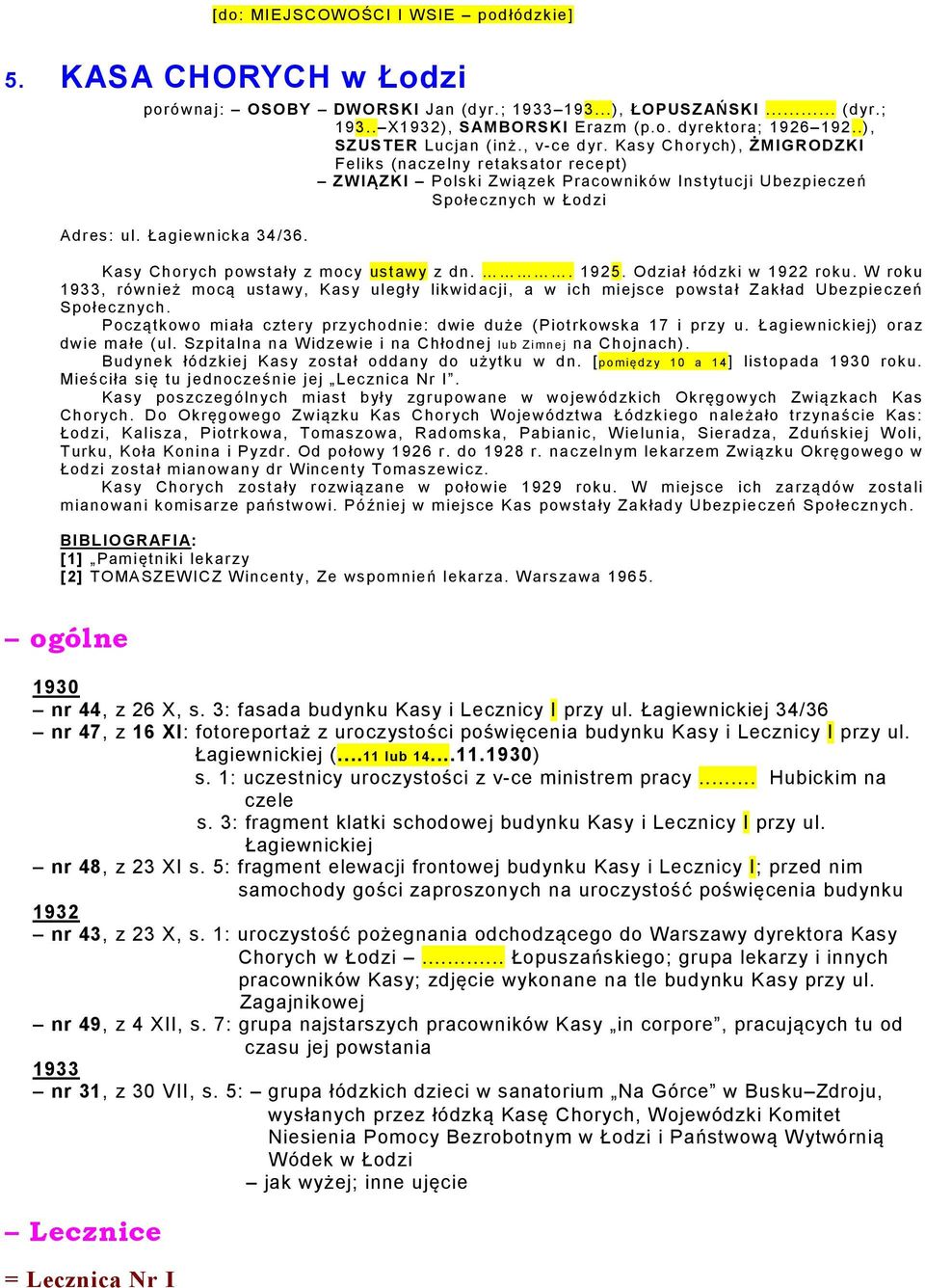 Łagiewnicka 34/36. Kasy Chorych powstały z mocy ustawy z dn. XXXXX. 1925. Odział łódzki w 1922 roku.