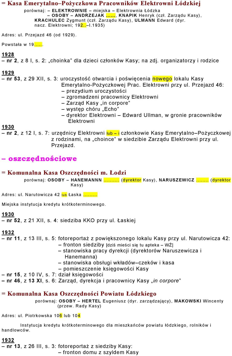 organizatorzy i rodzice 1929 nr 53, z 29 XII, s. 3: uroczystość otwarcia i poświęcenia nowego lokalu Kasy Emerytalno-Pożyczkowej Prac. Elektrowni przy ul.