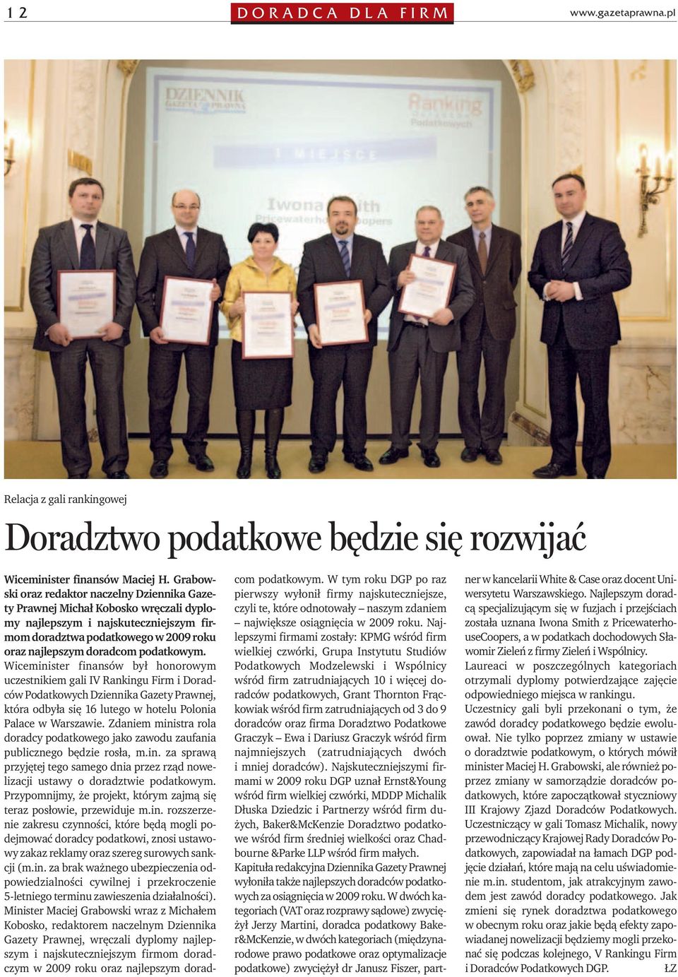 Wiceminister finansów był honorowym uczestnikiem gali IV Rankingu Firm i Doradców Podatkowych Dziennika Gazety Prawnej, która odbyła się 16 lutego w hotelu Polonia Palace w Warszawie.