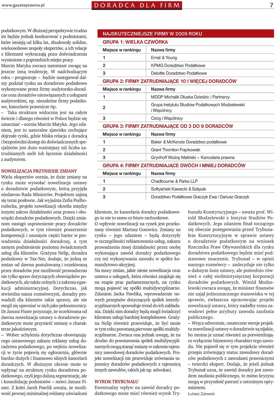 doświadczenia wyniesione z poprzednich miejsc pracy. Marcin Matyka zwraca natomiast uwagę na jeszcze inną tendencję.