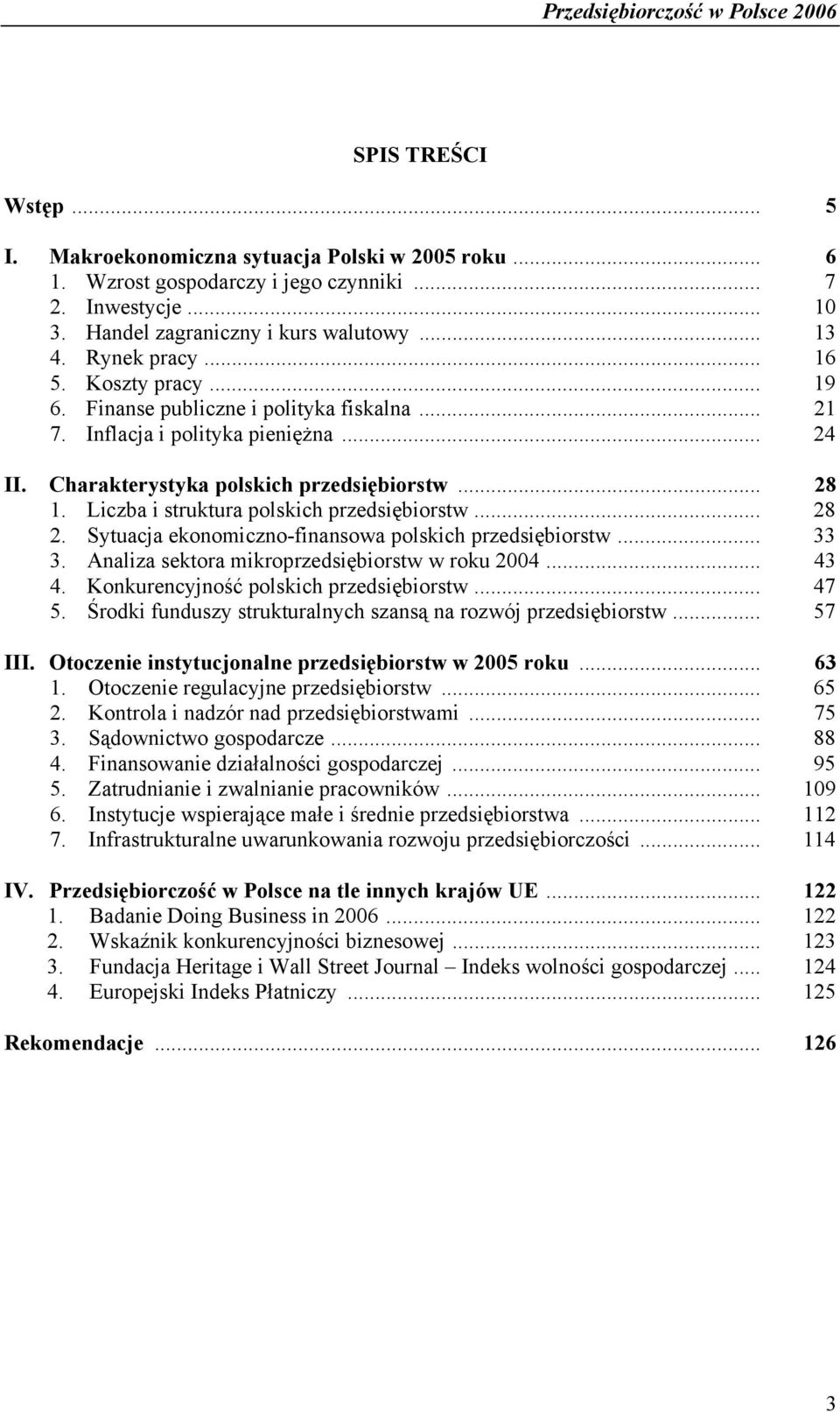 Liczba i struktura polskich przedsiębiorstw... 28 2. Sytuacja ekonomiczno-finansowa polskich przedsiębiorstw... 33 3. Analiza sektora mikroprzedsiębiorstw w roku 2004... 43 4.