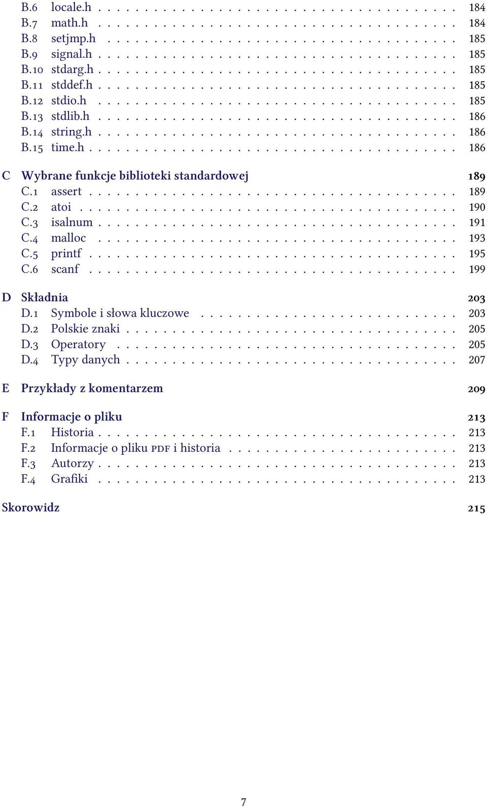 string.h....................................... 186 B. time.h........................................ 186 C Wybrane funkcje biblioteki standardowej C. assert........................................ 189 C.