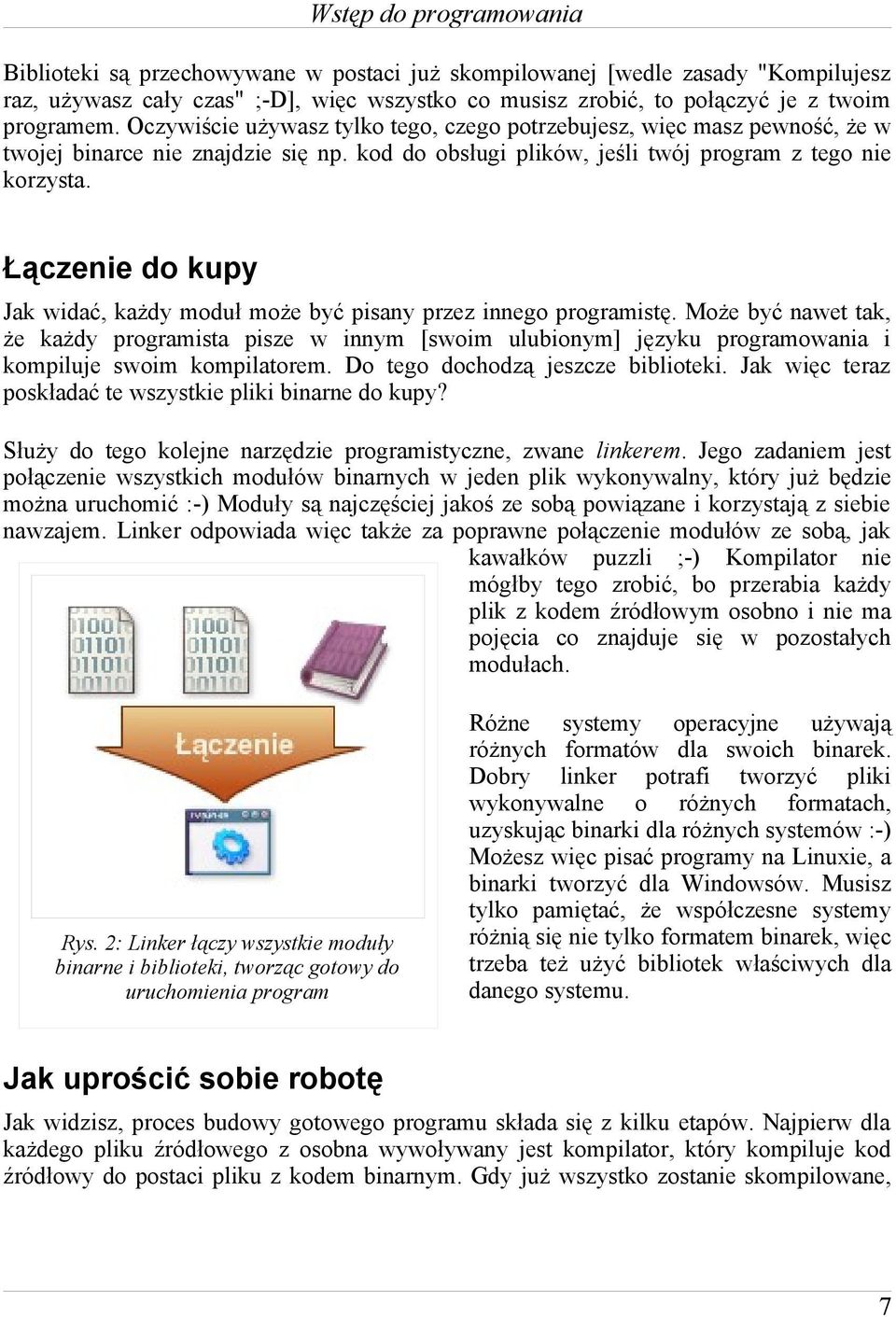 Łączenie do kupy Jak widać, każdy moduł może być pisany przez innego programistę.