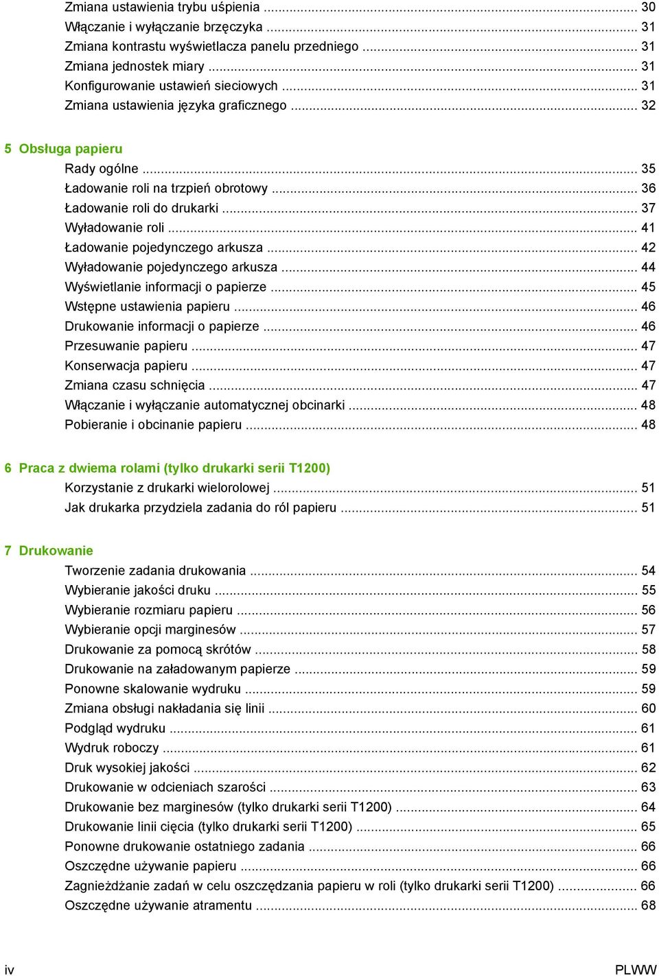 .. 41 Ładowanie pojedynczego arkusza... 42 Wyładowanie pojedynczego arkusza... 44 Wyświetlanie informacji o papierze... 45 Wstępne ustawienia papieru... 46 Drukowanie informacji o papierze.