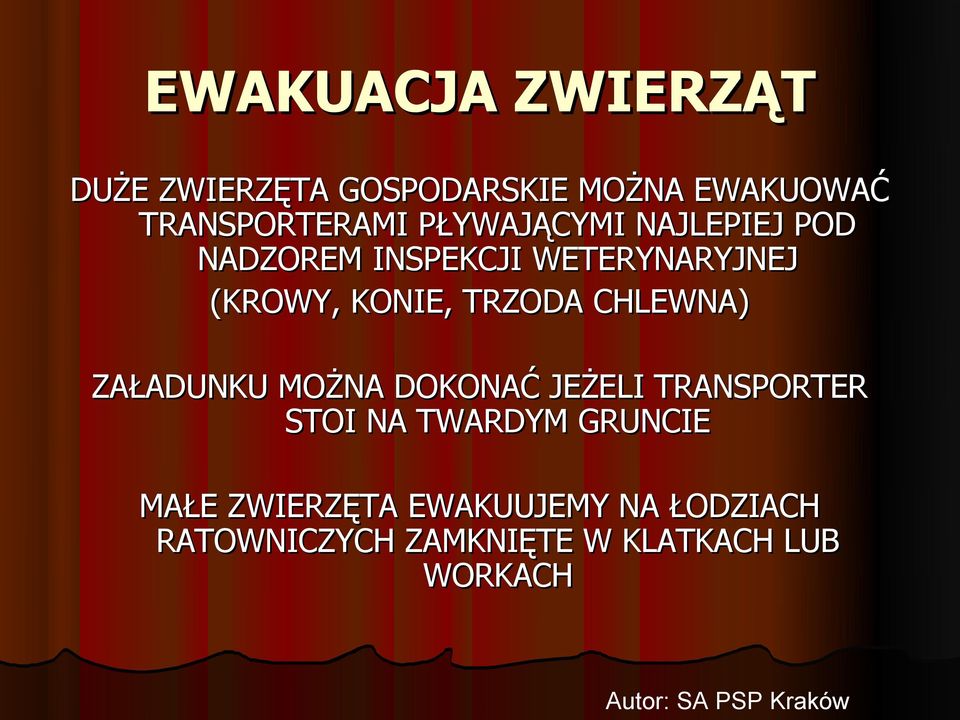 TRZODA CHLEWNA) ZAŁADUNKU MOŻNA DOKONAĆ JEŻELI TRANSPORTER STOI NA TWARDYM