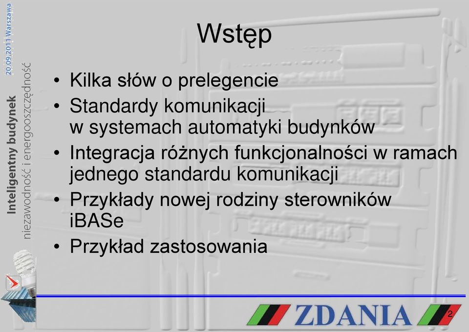 funkcjonalności w ramach jednego standardu komunikacji