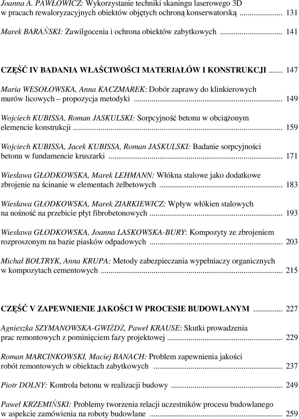 .. 147 Maria WESOŁOWSKA, Anna KACZMAREK: Dobór zaprawy do klinkierowych murów licowych propozycja metodyki.