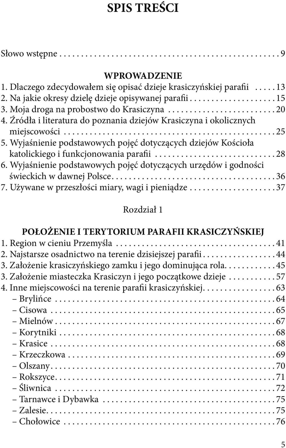 Wyjaśnienie podstawowych pojęć dotyczących dziejów Kościoła katolickiego i funkcjonowania parafii...28 6. Wyjaśnienie podstawowych pojęć dotyczących urzędów i godności świeckich w dawnej Polsce...36 7.