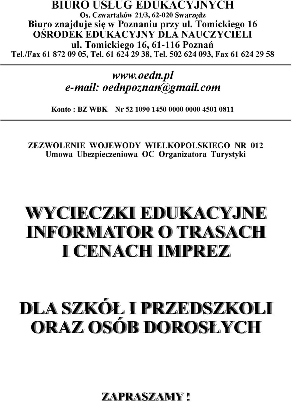 502 624 093, Fax 61 624 29 58 www.oedn.pl e-mail: oednpoznan@gmail.