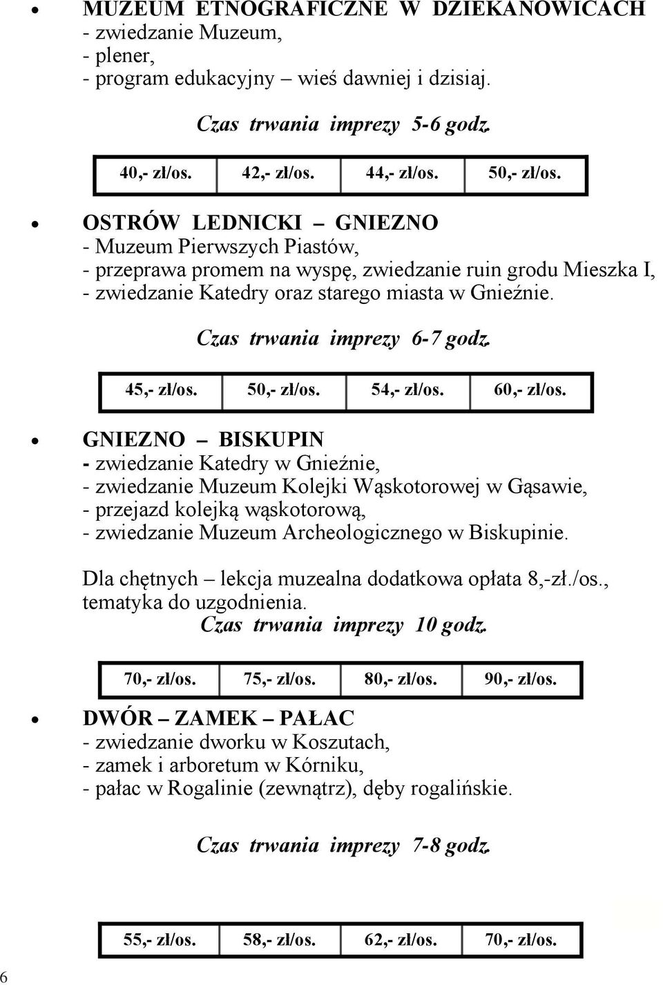 45,- zł/os. 50,- zł/os. 54,- zł/os. 60,- zł/os.