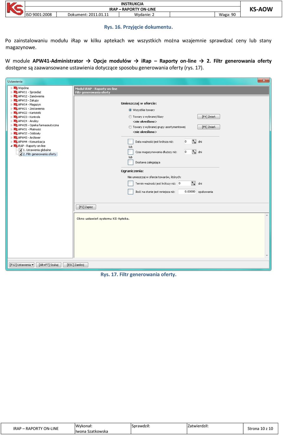 lub stany magazynowe. W module APW41-Administrator Opcje modułów irap Raporty on-line 2.