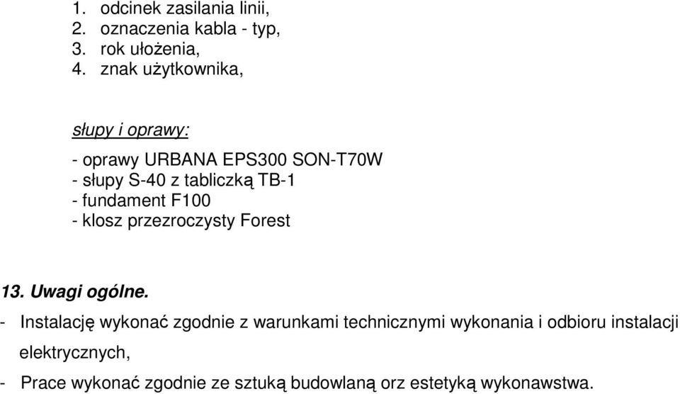 fundament F100 - klosz przezroczysty Forest 13. Uwagi ogólne.