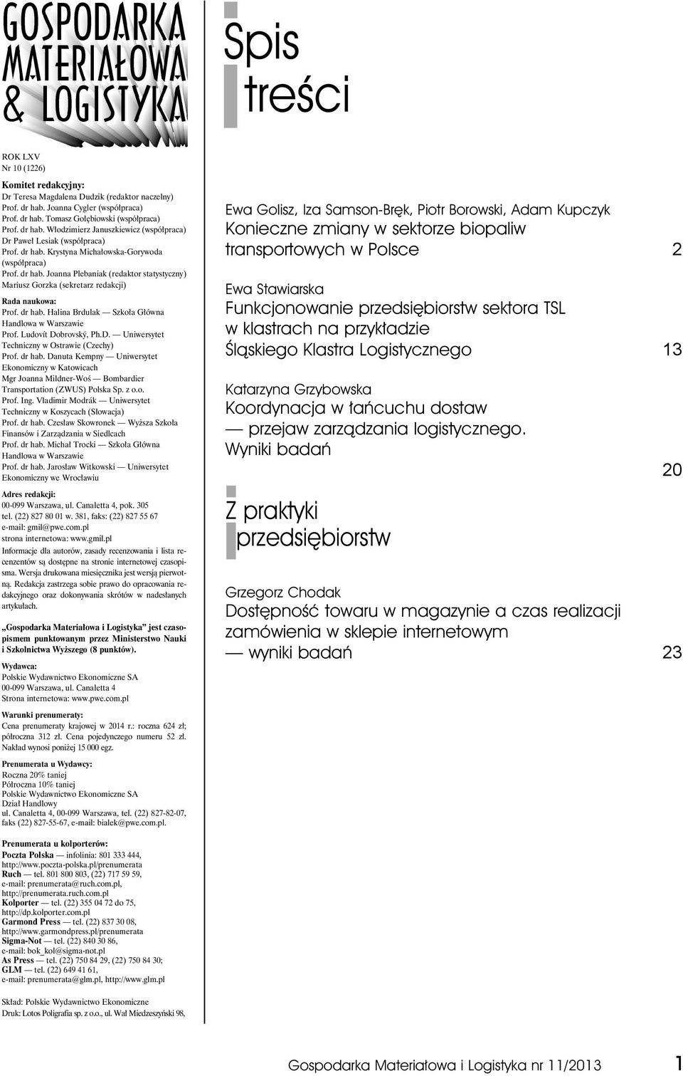 Ludovít Dobrovský, Ph.D. Uniwersytet Techniczny w Ostrawie (Czechy) Prof. dr hab. Danuta Kempny Uniwersytet Ekonomiczny w Katowicach Mgr Joanna Mildner-Woś Bombardier Transportation (ZWUS) Polska Sp.