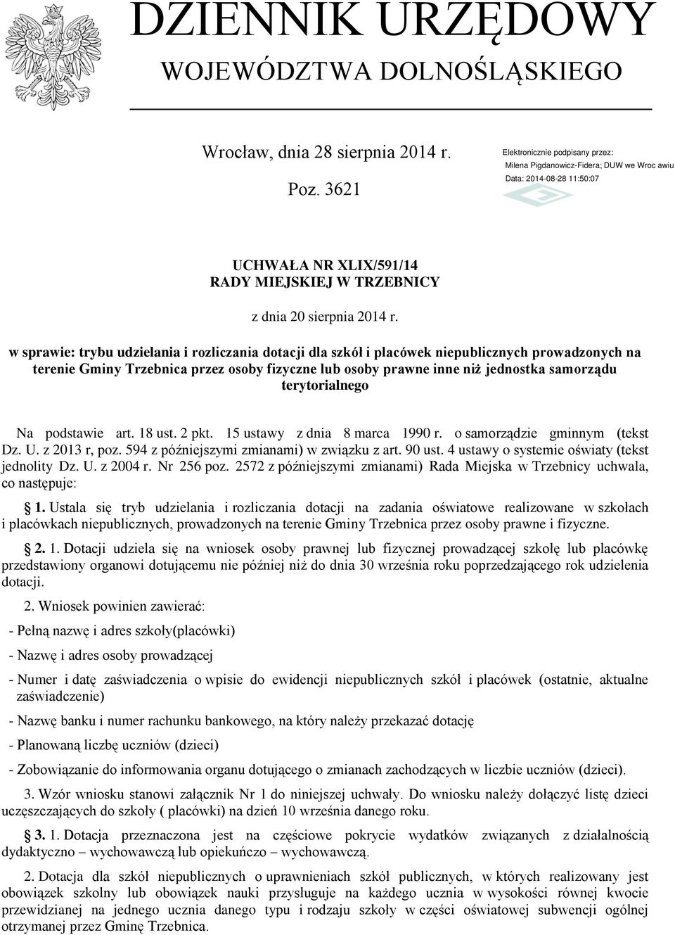 fizyczne lub osoby prawne inne niż jednostka samorządu terytorialnego Na podstawie art. 18 ust. 2 pkt. 15 ustawy z dnia 8 marca 1990 r. o samorządzie gminnym (tekst Dz. U. z 2013 r, poz.