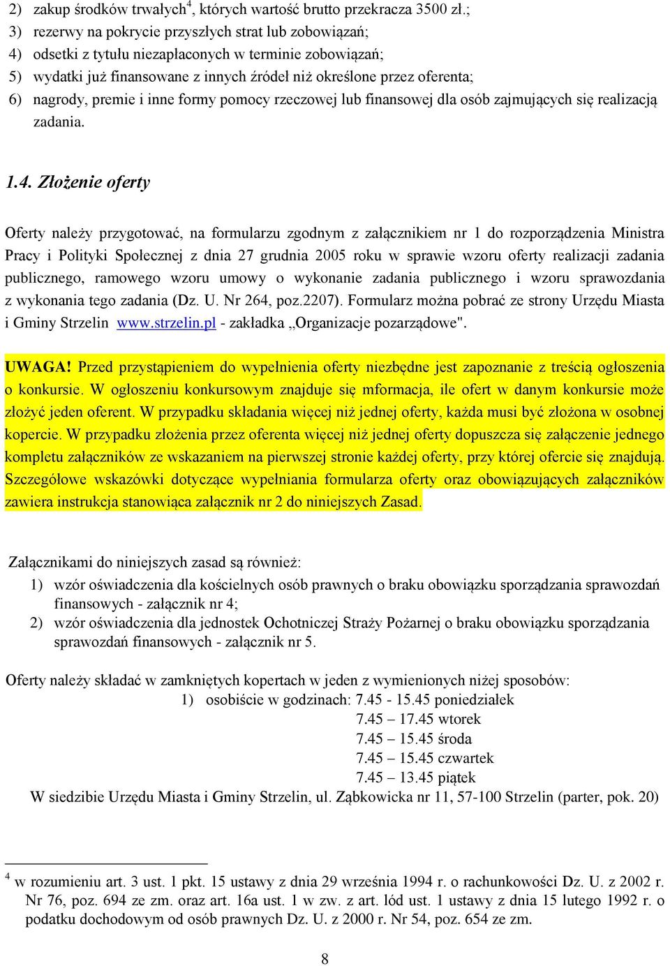 nagrody, premie i inne formy pomocy rzeczowej lub finansowej dla osób zajmujących się realizacją zadania. 1.4.