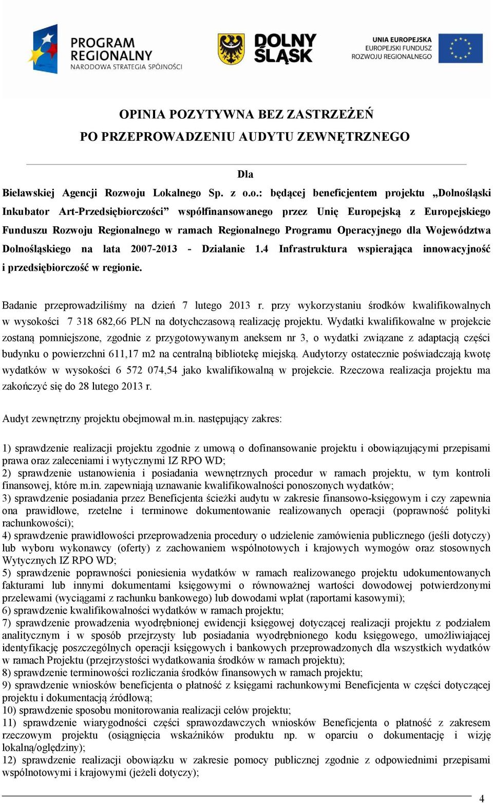 Regionalnego Programu Operacyjnego dla Województwa Dolnośląskiego na lata 2007-2013 - Działanie 1.4 Infrastruktura wspierająca innowacyjność i przedsiębiorczość w regionie.