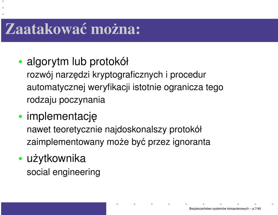 implementację nawet teoretycznie najdoskonalszy protokół zaimplementowany może