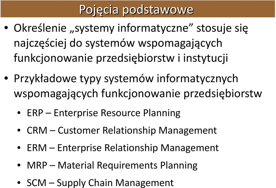 wspomagających funkcjonowanie przedsiębiorstw ERP Enterprise Resource Planning CRM Customer