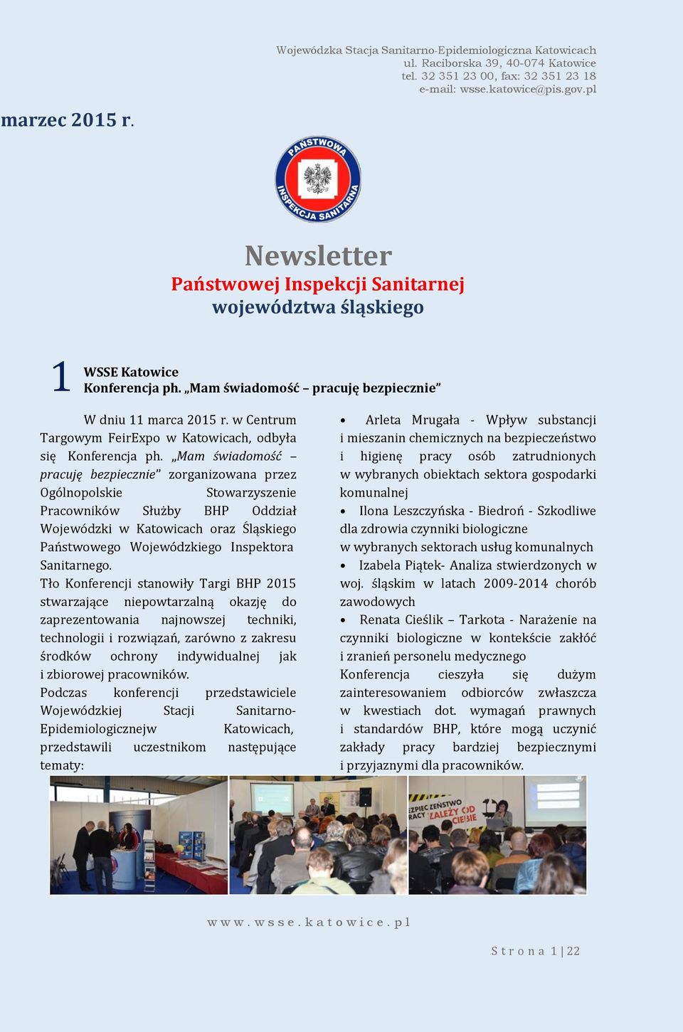 Mam świadomość pracuję bezpiecznie zorganizowana przez Ogólnopolskie Stowarzyszenie Pracowników Służby BHP Oddział Wojewódzki w Katowicach oraz Śląskiego Państwowego Wojewódzkiego Inspektora