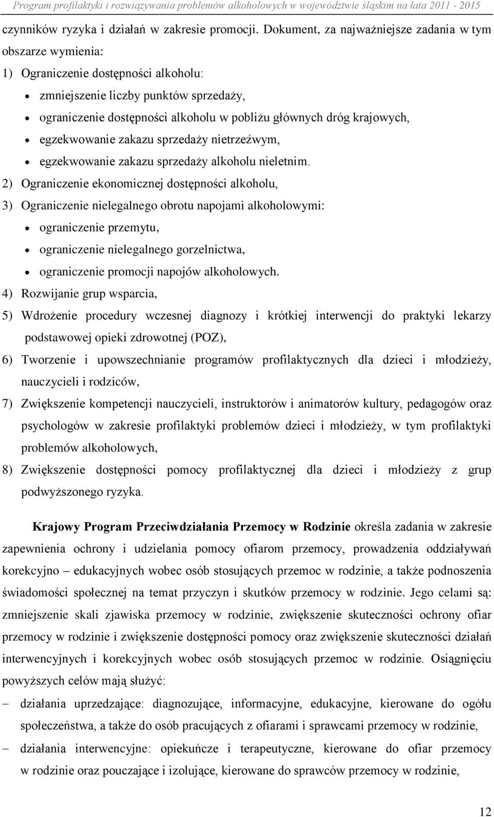 krajowych, egzekwowanie zakazu sprzedaży nietrzeźwym, egzekwowanie zakazu sprzedaży alkoholu nieletnim.