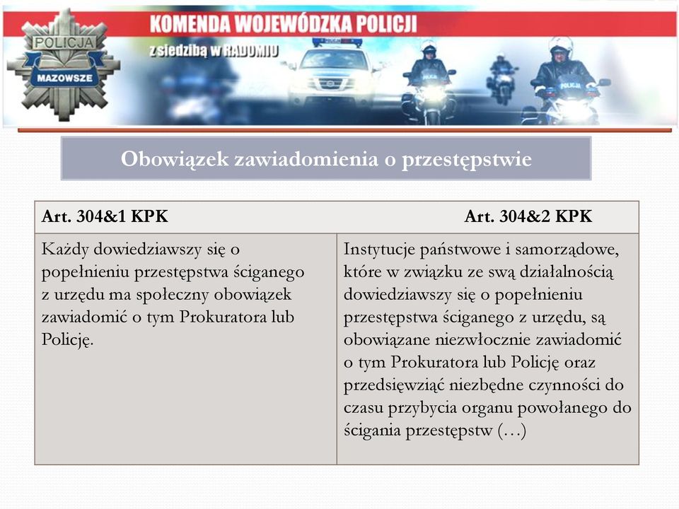 Prokuratora lub Policję. Art.