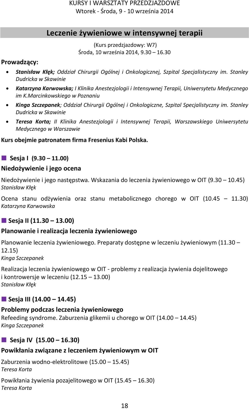 Stanley Dudricka w Skawinie Katarzyna Karwowska; I Klinika Anestezjologii i Intensywnej Terapii, Uniwersytetu Medycznego im K.