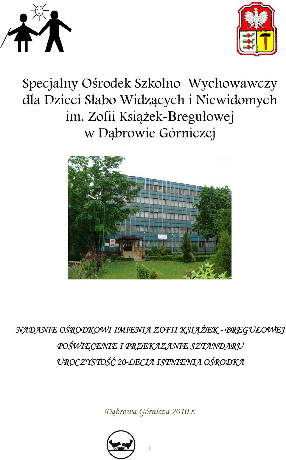 Zofii Książek-Bregułowej w Dąbrowie Górniczej NADANIE OŚRODKOWI IMIENIA