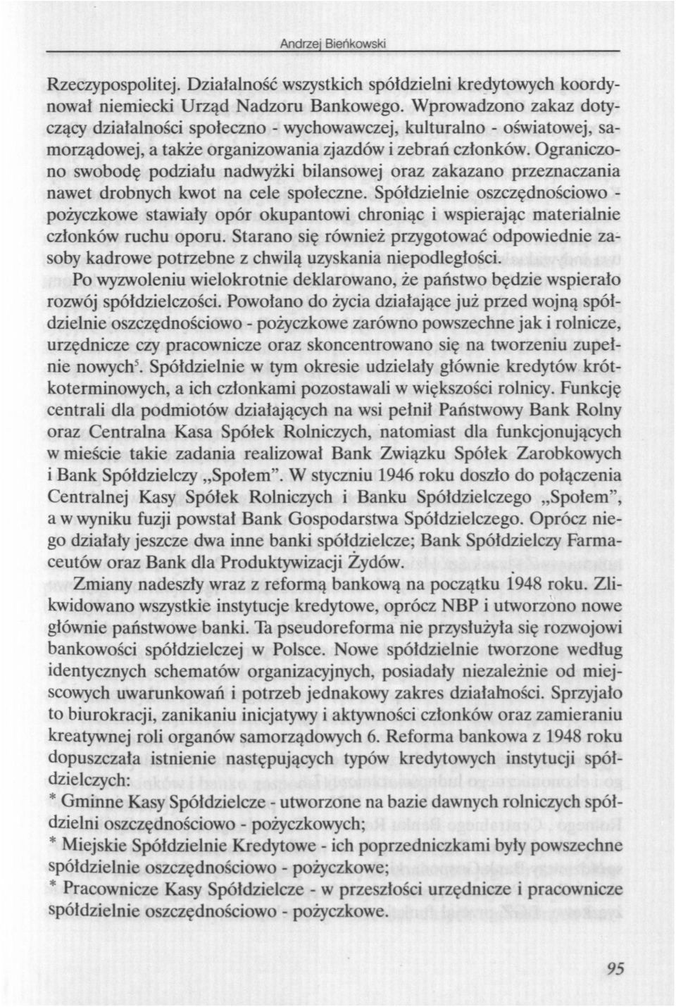 Ograniczono swobodę podziału nadwyżki bilansowej oraz zakazano przeznaczania nawet drobnych kwot na cele społeczne.