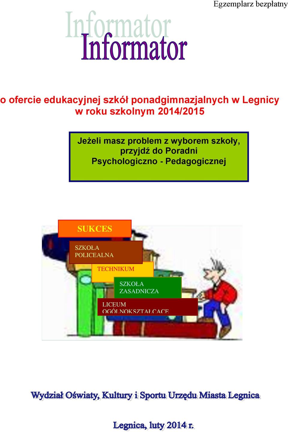 problem z wyborem szkoły, przyjdź do Poradni Psychologiczno -