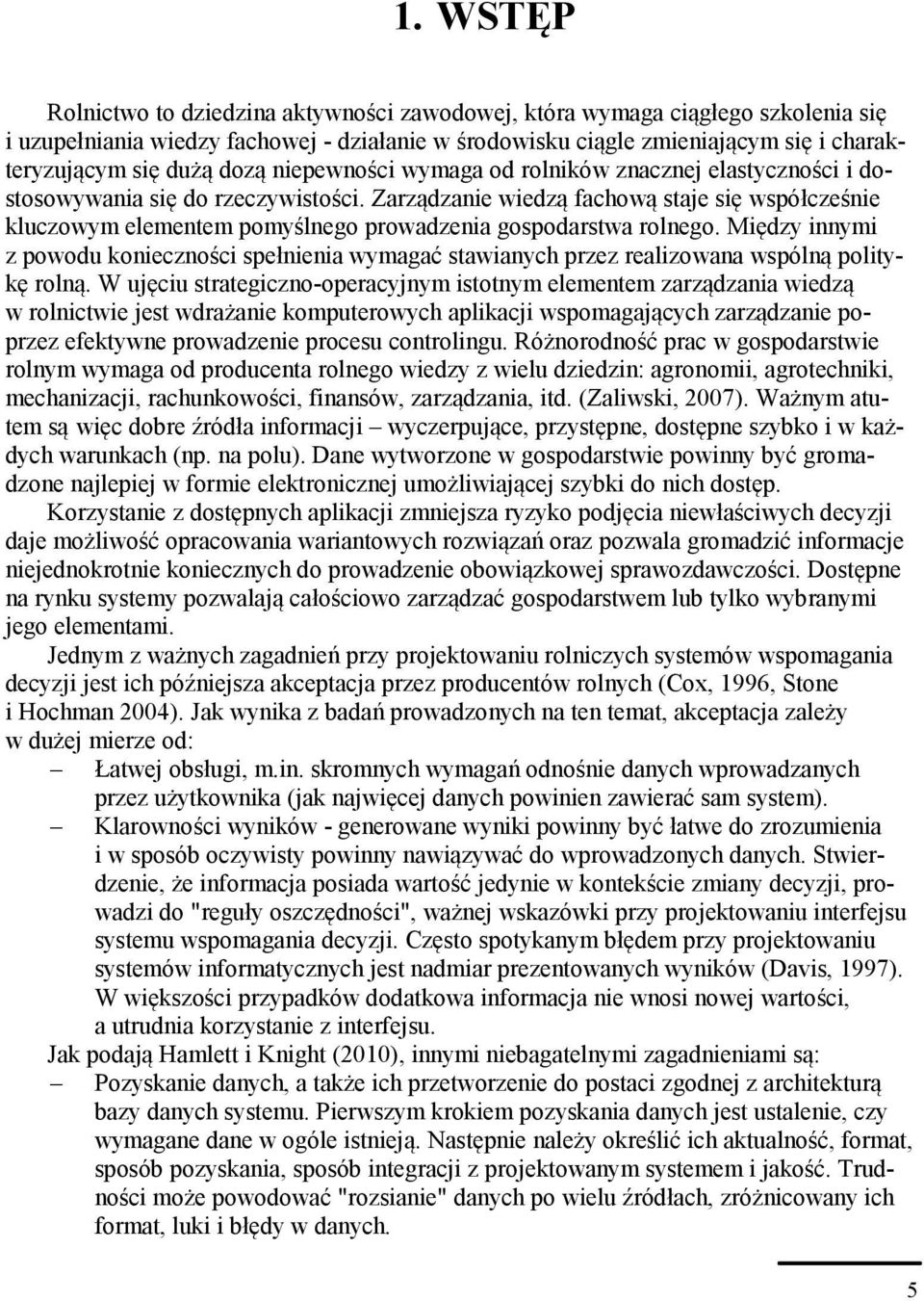 Zarządzanie wiedzą fachową staje się współcześnie kluczowym elementem pomyślnego prowadzenia gospodarstwa rolnego.