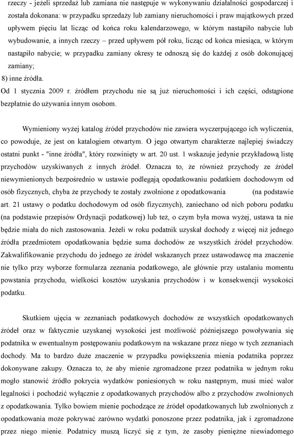 okresy te odnoszą się do każdej z osób dokonującej zamiany; 8) inne źródła. Od 1 stycznia 2009 r.