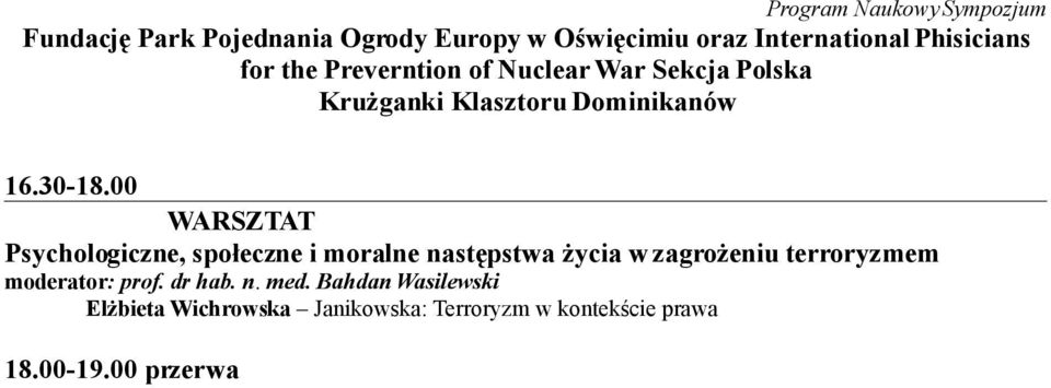 00 WARSZTAT Psychologiczne, społeczne i moralne następstwa życia w zagrożeniu terroryzmem